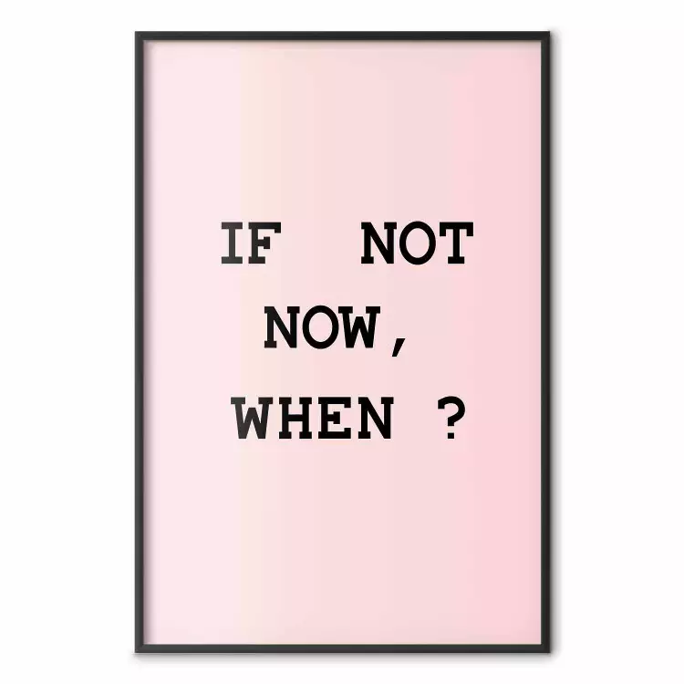 If Not Now, When? - czarne napisy w języku angielskim na różowym tle