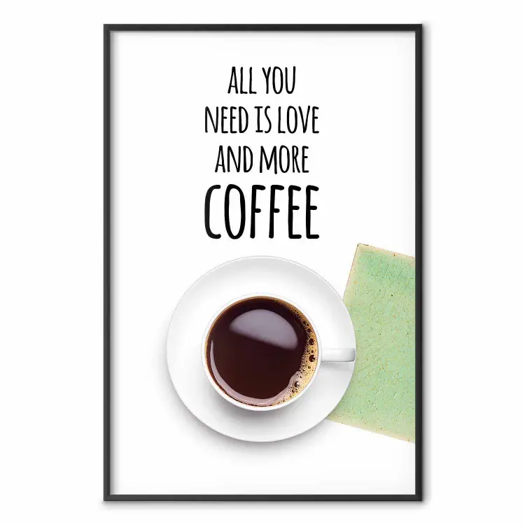 All You Need Is Love and More Coffee - filiżanka kawy pod napisami