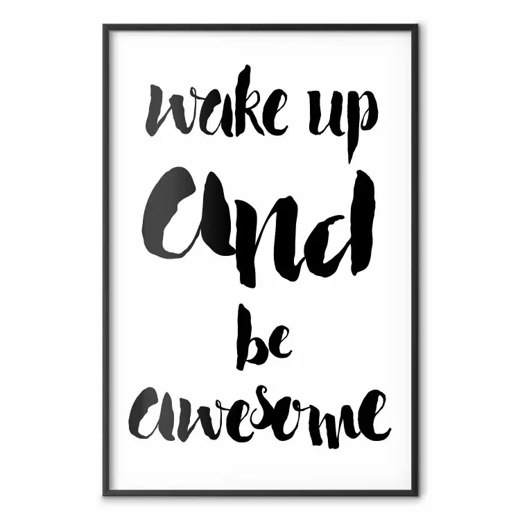 Wake up and Be Awesome - czarno-biała kompozycja w napisy po angielsku